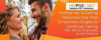 HIVPoz.net Empowers HIV-Positive Singles to Keep Dating