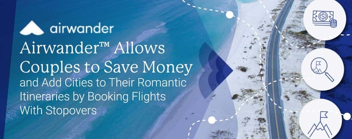 Airwander Helps Couples Save Money And Add Travel Adventures