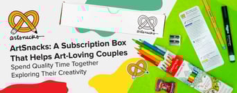 ArtSnacks: A Subscription Box That Helps Art-Loving Couples Spend Quality Time Together Exploring Their Creativity