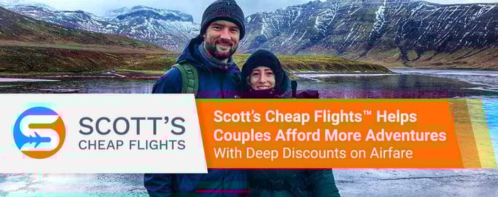 Scotts Cheap Flights Helps Couples Afford More Adventures