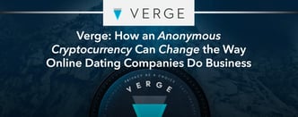 Verge: How Cryptocurrency Can Change Online Dating 