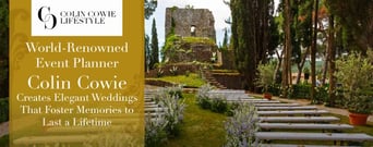 World-Renowned Event Planner Colin Cowie Creates Elegant Weddings That Foster Memories to Last a Lifetime