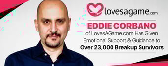 Eddie Corbano of LovesAGame.com Has Given Emotional Support &#038; Guidance to Over 23,000 Breakup Survivors