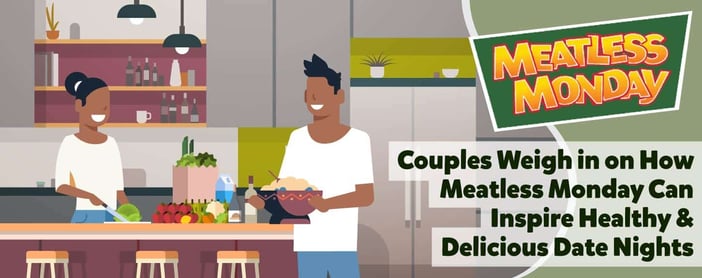 How Meatless Monday Can Inspire Healthy Date Nights