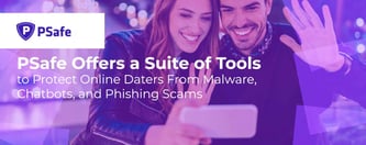 PSafe: Tools to Protect Online Daters From Scams