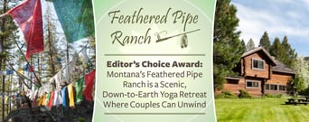 Editor’s Choice Award: Montana’s Feathered Pipe Ranch is a Scenic, Down-to-Earth Yoga Retreat Where Couples Can Unwind