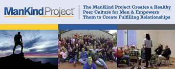 The ManKind Project Creates a Healthy Peer Culture for Men &#038; Empowers Them to Create Fulfilling Relationships