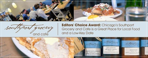 Editors’ Choice Award: Chicago’s Southport Grocery and Cafe is a Great Place for Local Food and a Low-Key Date