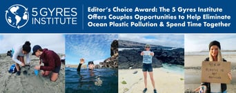 Editors&#8217; Choice Award: The 5 Gyres Institute Offers Couples Opportunities to Help Eliminate Ocean Plastic Pollution &#038; Spend Time Together
