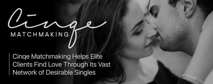 Cinqe Matchmaking Helps Elite Clients Find Love