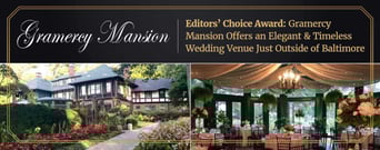 Editors’ Choice Award: Gramercy Mansion Offers an Elegant &#038; Timeless Wedding Venue Just Outside of Baltimore