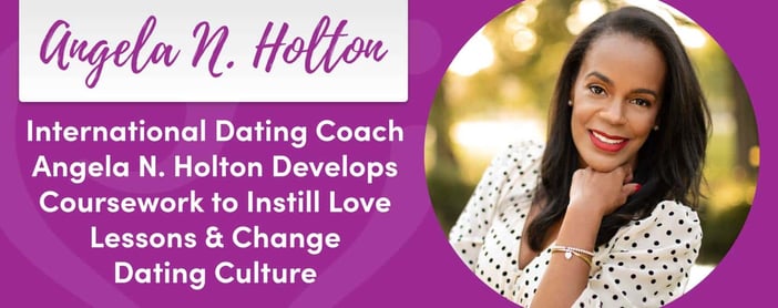 Angela N Holton Coursework Aims To Change Dating Culture