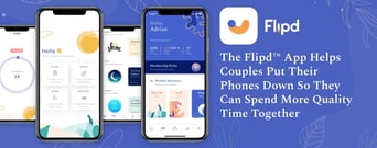 The Flipd™ App Helps Couples Put Their Phones Down So They Can Spend More Quality Time Together