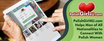 PolishGirl4U.com Helps Men of All Nationalities to Connect With Polish Women