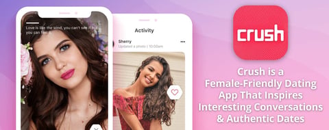 <span style='font-size: 31px;'>Crush is a Female-Friendly Dating App That Inspires Interesting Conversations & Authentic Dates</span>