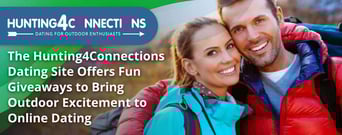 The Hunting4Connections Dating Site Offers Fun Giveaways to Bring Outdoor Excitement to Online Dating