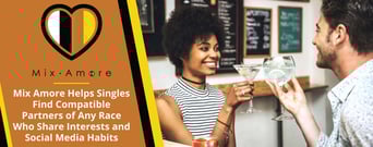 Mix Amore Helps Singles Find Compatible Partners of Any Race Who Share Interests and Social Media Habits