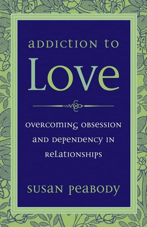Cover of "Addiction to Love: Overcoming Obsession and Dependency in Relationships" Cover of "Addiction to Love: Overcoming Obsession and Dependency in Relationships"