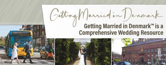 Getting Married in Denmark: A Comprehensive Wedding Resource