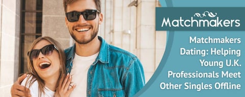 Matchmakers Dating: Helping Young U.K. Professionals Meet Other Singles Offline Matchmakers Dating: Helping Young U.K. Professionals Meet Other Singles Offline