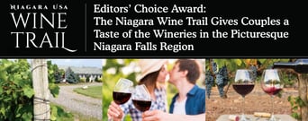 Editors’ Choice Award: The Niagara Wine Trail Gives Couples a Taste of the Wineries in the Picturesque Niagara Falls Region