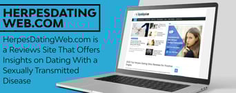 HerpesDatingWeb.com is a Reviews Site That Offers Insights on Dating With a Sexually Transmitted Disease