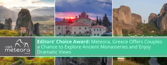 Editors’ Choice Award: Meteora, Greece Offers Couples a Chance to Explore Ancient Monasteries and Enjoy Dramatic Views
