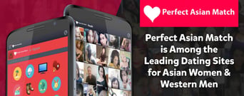 Perfect Asian Match is Among the Leading Dating Sites for Asian Women & Western Men