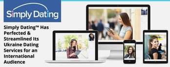 Simply Dating™ Streamlines Its Ukraine Dating Services