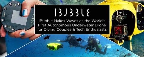 iBubble Makes Waves as the World’s First Autonomous Underwater Drone for Diving Couples & Tech Enthusiasts iBubble Makes Waves as the World’s First Autonomous Underwater Drone for Diving Couples & Tech Enthusiasts