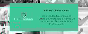 Editors’ Choice Award: Elan London Matchmaking Offers an Affordable &#038; Hands-On Introduction Service for Busy Professionals