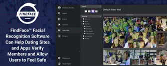 FindFace™ Can Help Dating Sites Verify Members