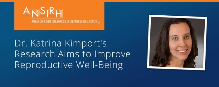 Dr Katrina Kimport Aims To Improve Reproductive Well Being