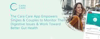 Cara Care Empowers Couples to Monitor Digestive Issues