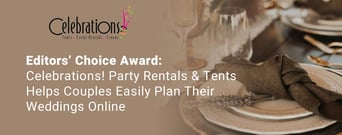 Editors&#8217; Choice Award: Celebrations! Party Rentals &#038; Tents Helps Couples Easily Plan Their Weddings Online
