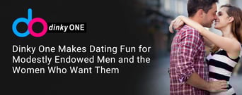 Dinky One Makes Dating Fun for Modestly Endowed Men and the Women Who Want Them