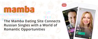The Mamba Dating Site Connects Russian Singles with a World of Romantic Opportunities