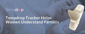Tempdrop Tracker Helps Women Understand Fertility