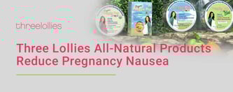 Three Lollies All-Natural Products Reduce Pregnancy Nausea