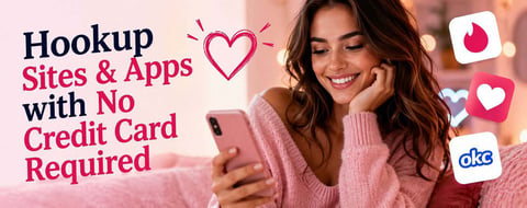 11 Hookup Sites & Apps, No Credit Card Required (July 2026) 11 Hookup Sites & Apps, No Credit Card Required (July 2026)