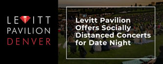 Levitt Pavilion Offers Socially Distanced Concerts for Date Night