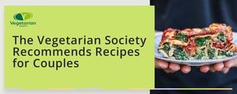 The Vegetarian Society Recommends Recipes for Couples