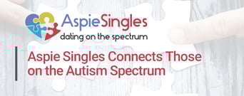 Aspie Singles: A Dating Site That Connects Men and Women Who are on the Autism Spectrum