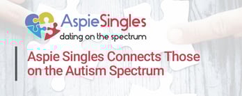 Aspie Singles Connects Those on the Autism Spectrum