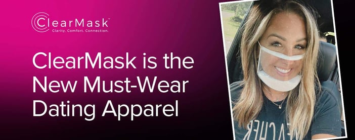 Clearmask Offers New Must Wear Dating Apparel