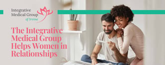 The Integrative Medical Group Helps Women in Relationships