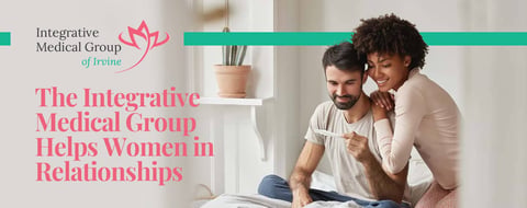 Integrative Medical Group of Irvine Offers Holistic Care to Women in Relationships Integrative Medical Group of Irvine Offers Holistic Care to Women in Relationships