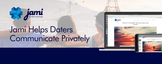 Jami Helps Daters Communicate Privately & Safely
