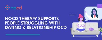 NOCD Therapy Supports People With Relationship OCD