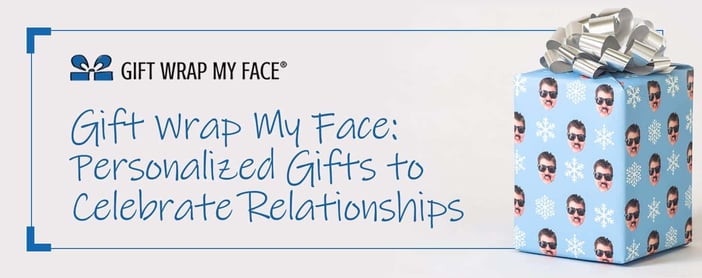 Gift Wrap My Face Can Personalize Gifts To Celebrate Relationships